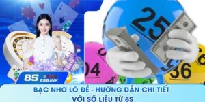 Bạc Nhớ Lô Đề - Hướng Dẫn Chi Tiết Cho Người Mới Tại 8S